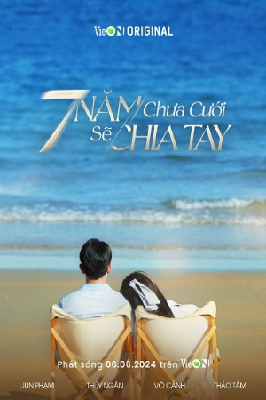 7 Năm Chưa Cưới Sẽ Chia Tay